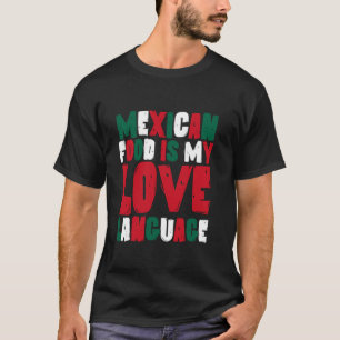 Camiseta Bandera Mexicana La Comida Mexicana Es Mi Lenguaje