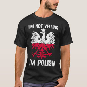 Camiseta Bandera polaca de no estoy gritando soy Polonia