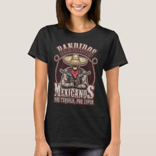 Camiseta Bandidos Mexicanos Más Tequila Por Favor