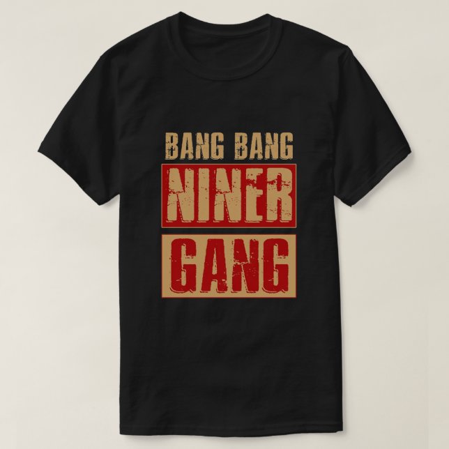 Camiseta Bang Bang Niner Gang (Diseño del anverso)