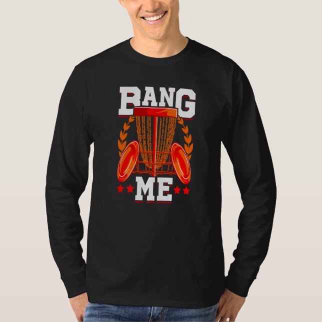 Camiseta Bang Me Disk Golf Frisbee Golf Chains Disk Sport (Anverso)