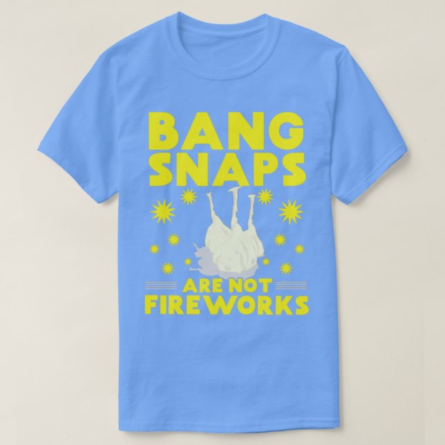 Camiseta Bang Snaps no es Fireworks (Diseño del anverso)
