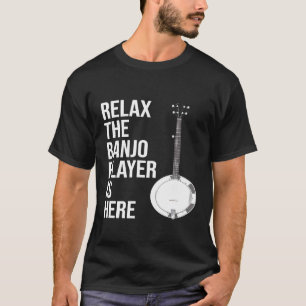 Camiseta Banjo Relax El Banjo Player Está Aquí Banjo
