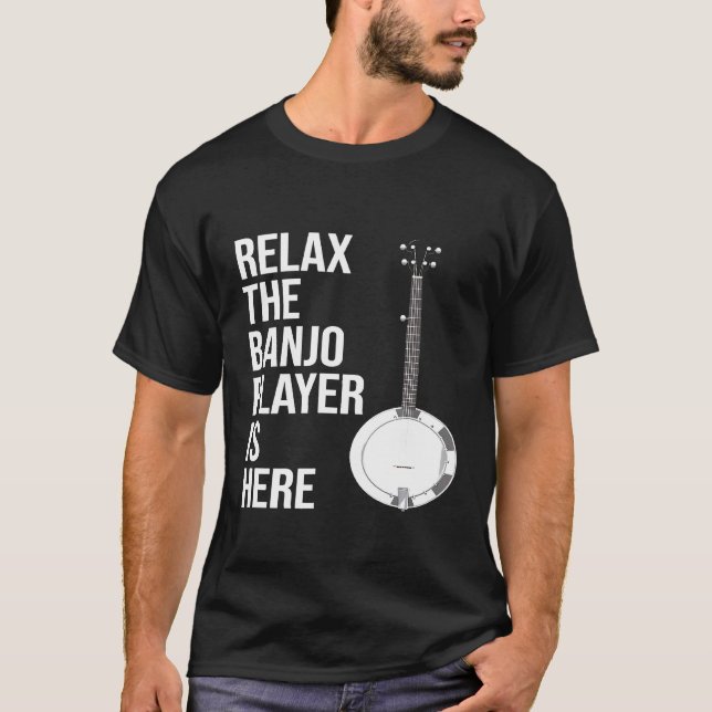 Camiseta Banjo Relax El Banjo Player Está Aquí Banjo (Anverso)