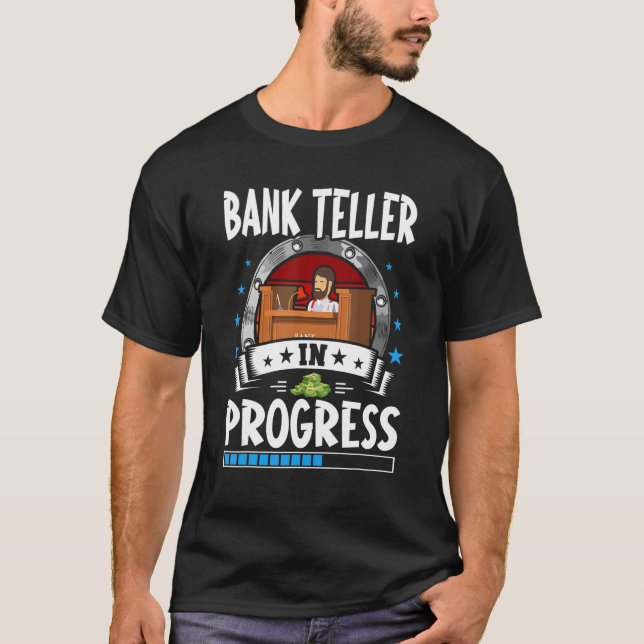 Camiseta Bank Teller In Progress Trainee Student (Anverso)