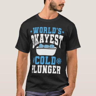 Camiseta Baño de hielo del émbolo frío del mundo