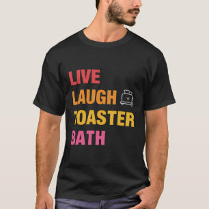 Camiseta Baño de tostadora de reír en vivo