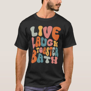 Camiseta Baño de tostadora de reír en vivo diciendo Inspira