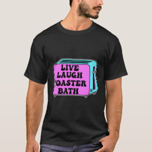 Camiseta Baño de tostadora de reír en vivo diciendo Inspira