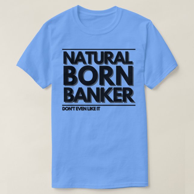 Camiseta Banquero natural Donx27t Incluso como él (Diseño del anverso)