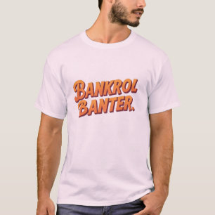 Camiseta Banter de Bankroll - Audaces Declaracione