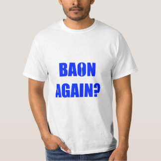 Camiseta Baon Again? Texto Azul Unisex