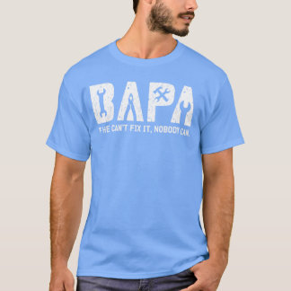 Camiseta Bapa si no puede arreglarlo Bapa abuelo Bapa abuel
