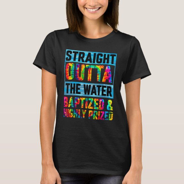 Camiseta Baptism Funny Straight Outta Water Christian Tie D (Anverso)