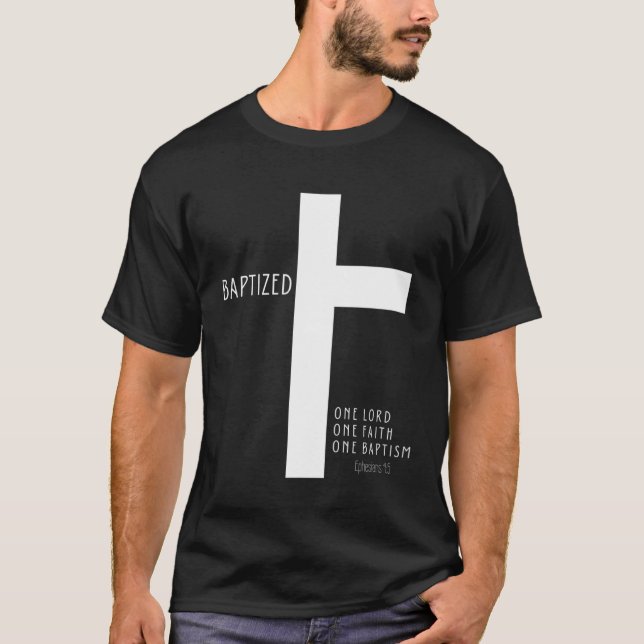 Camiseta Baptism tee Eph 45 1 LORD 1 FAITH 1 BAPTISM (Anverso)
