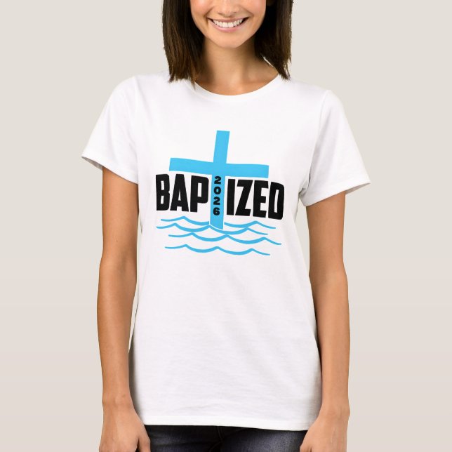 Camiseta Baptized 2026 Christian Cross & Water Baptism  (Anverso)
