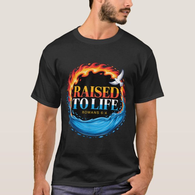 Camiseta Baptized Raised To Life Romans 6-4 Christian Bapti (Anverso)