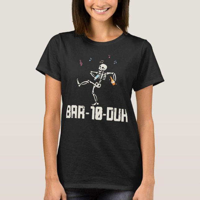Camiseta Bar 10 Duh - Bartender - Funny Guay Skeleton - Bar (Anverso)