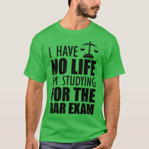 Camiseta Bar Exam Taker No tengo vida estoy estudiando para
