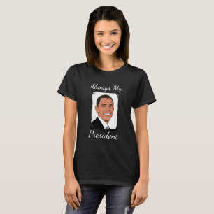 Camiseta Barack Obama siempre mi presidente Shirt