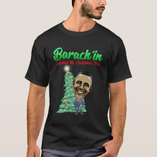Camiseta Barack'In Alrededor De La Fiesta Del Árbol Obama P