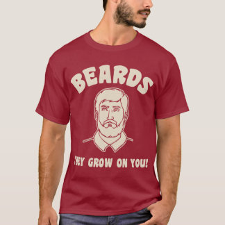 Camiseta ¡Barbas que crecen en usted!