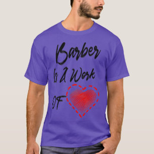 Camiseta Barber Es Una Obra De Corazón