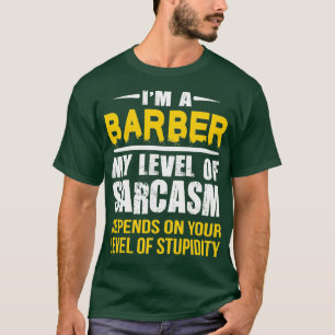 Camiseta Barber Gift Sarcástico Barber Saying Gift