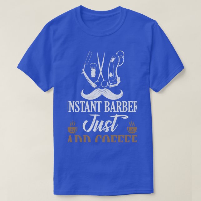 Camiseta Barber instantáneo acaba de añadir café barbería p (Diseño del anverso)