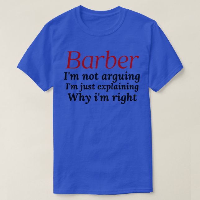 Camiseta Barber ix27m no discute ix27m sólo explicando por  (Diseño del anverso)