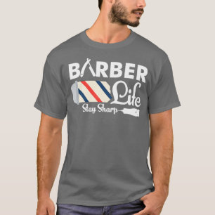 Camiseta Barber Life Stay Sharp Funny Barber Pole Pun