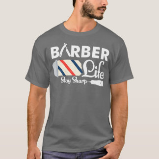 Camiseta Barber Life Stay Sharp Funny Barber Pole Pun