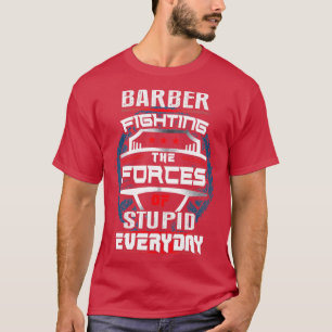 Camiseta Barber luchando contra las fuerzas todos los días