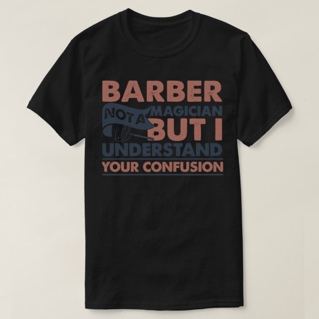 Camiseta Barber No Es Un Mago Pero Entiendo Sus Confusiones (Diseño del anverso)