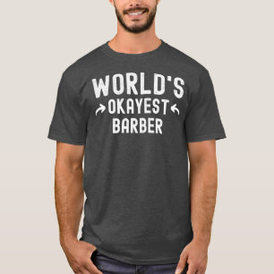 Camiseta Barber Okayest 3 de Worldx27