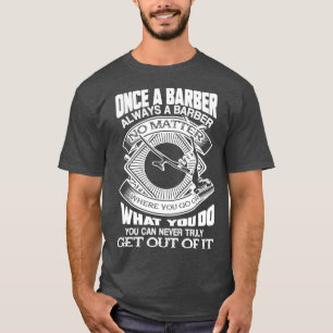 Camiseta Barber Una Vez Un Barber Siempre Un Barber