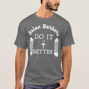 Camiseta Barbereros asiáticos lo hacen mejor peluquero de p