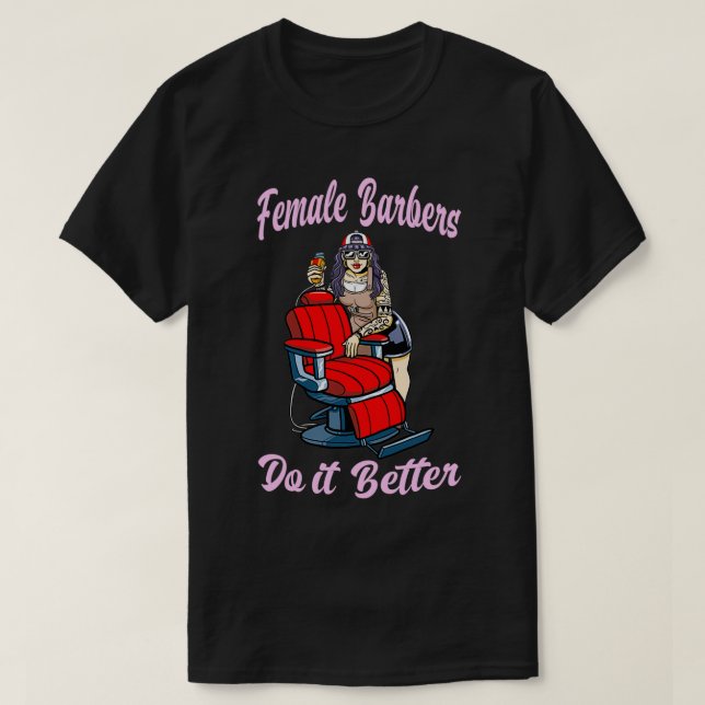 Camiseta Barbershop Female Barber Do It Better Hairdresser (Diseño del anverso)
