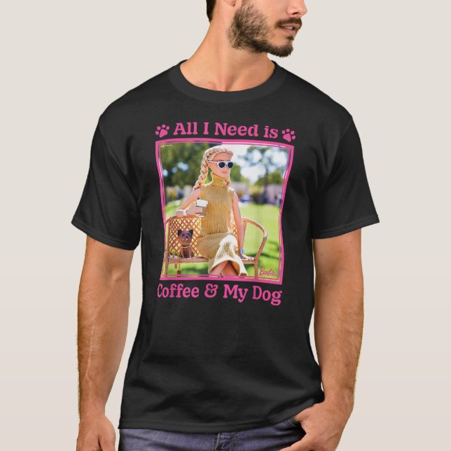 Camiseta Barbie - All I Need Is Coffee & My Dog (Anverso)