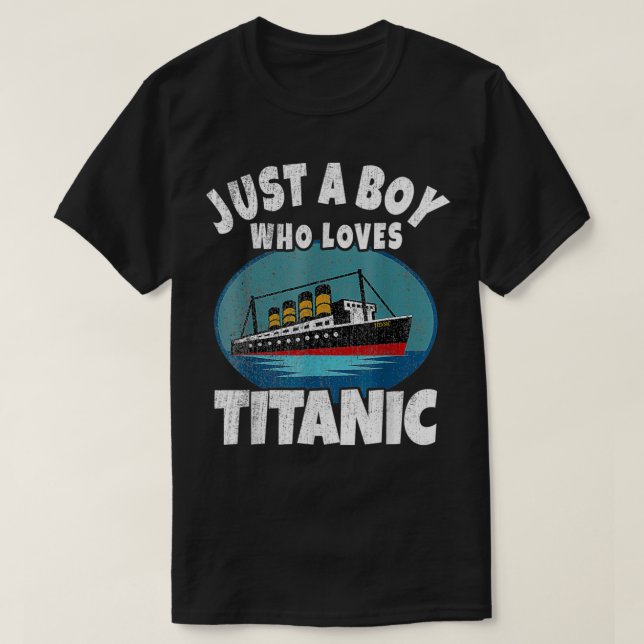 Camiseta Barco Sólo Un Niño Que Ama A Titanic Boat Titanic  (Diseño del anverso)