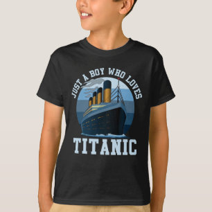 Camiseta Barco Sólo Un Niño Que Ama A Titanic Boat Titanic 