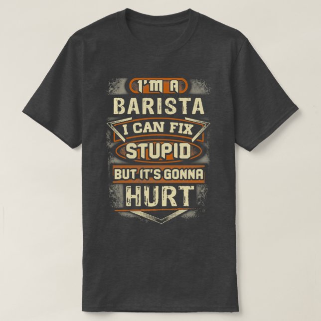 Camiseta Barista arregla el estúpido (Diseño del anverso)
