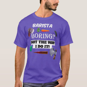 Camiseta barista Boring