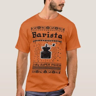 Camiseta Barista es mi súper poder café Barista 1