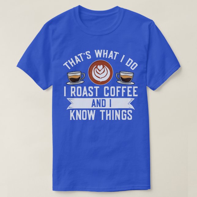 Camiseta Barista Eso Es Lo Que Hago En El Café Y Lo Sé (Diseño del anverso)