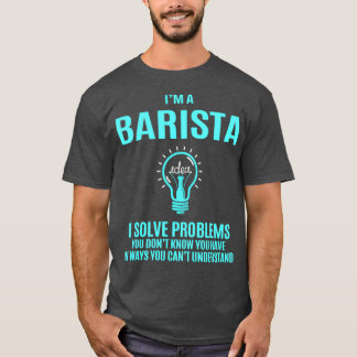 Camiseta Barista I Resolve Problemas Artículos De Regalo
