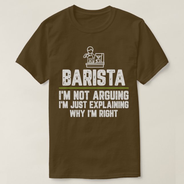 Camiseta Barista Ix27m No Discute Ix27m Solo Explicando Por (Diseño del anverso)