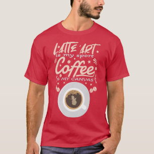 Camiseta Barista Latte Art Latte Art Es Mi Café Deportivo E