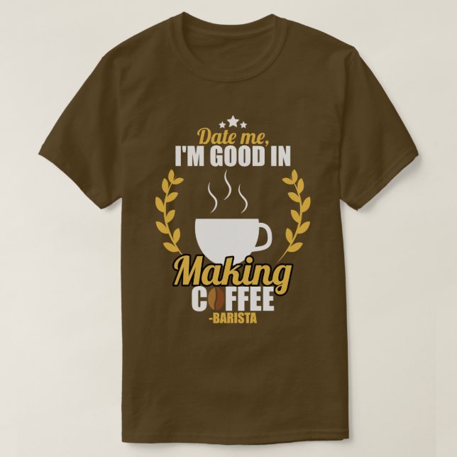Camiseta Barista Me Sale Bien Haciendo Café (Diseño del anverso)