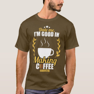 Camiseta Barista Me Sale Bien Haciendo Café